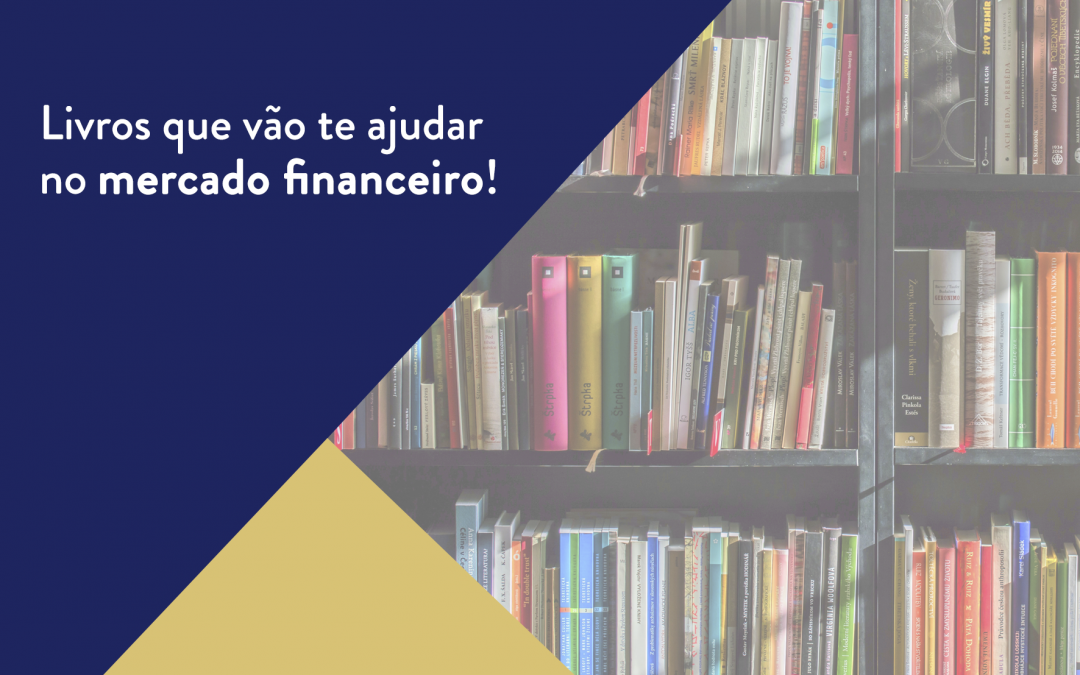 Livros que vão te ajudar no mercado financeiro!